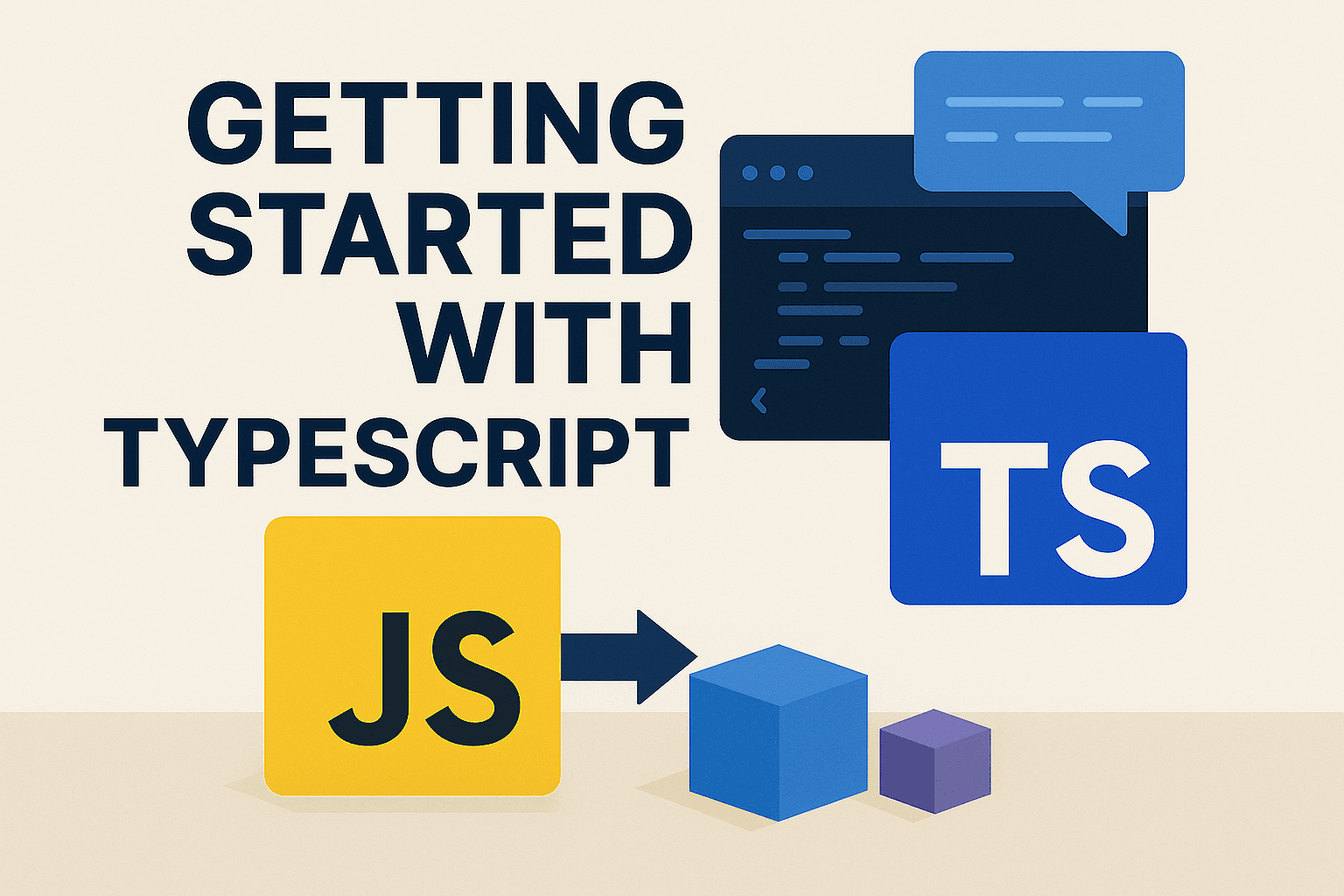 Getting Started with TypeScript: From JavaScript to Type Safety in 2025