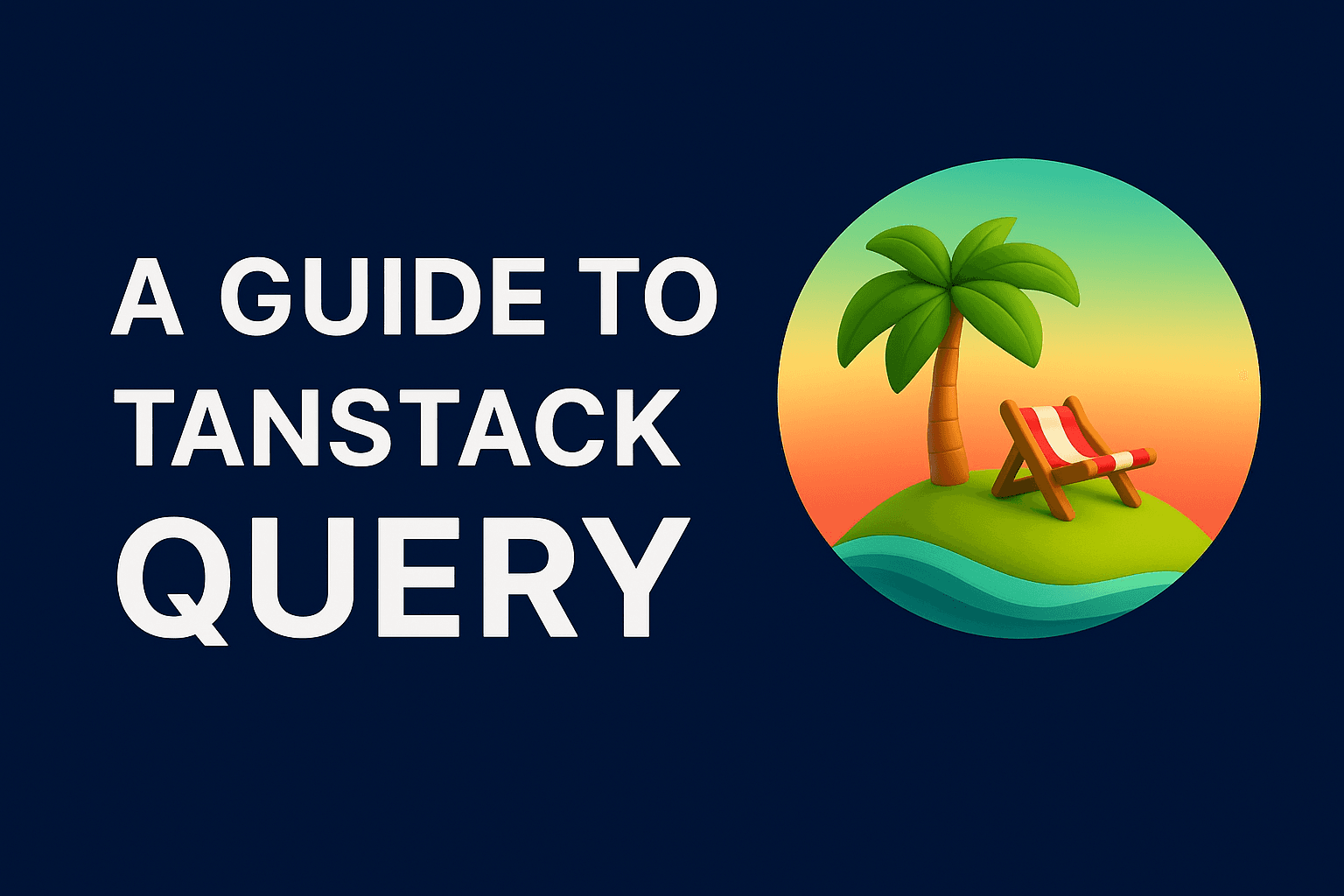 Cover image for How to Use TanStack Query in React: A Complete Guide